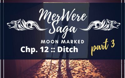 Moon Marked: Ditch Part 3