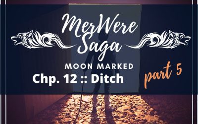 Moon Marked: Ditch Part 5