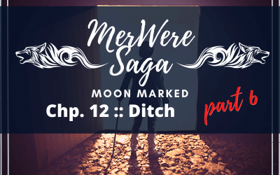 Moon Marked: Ditch Part 6