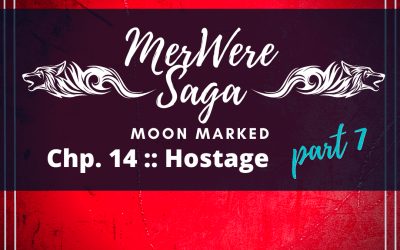 Moon Marked: Hostage Part 7